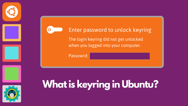 Ubuntu 中的密钥环概念：它是什么以及如何使用它？如何禁用它？插图1